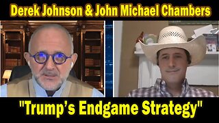 Derek Johnson & John Michael Chambers HUGE Intel 07.17.25: "Trump’s Endgame Strategy"