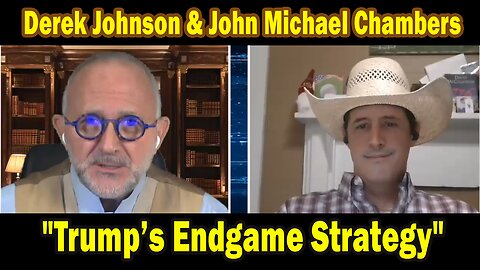 Derek Johnson & John Michael Chambers HUGE Intel 07.17.25: "Trump’s Endgame Strategy"