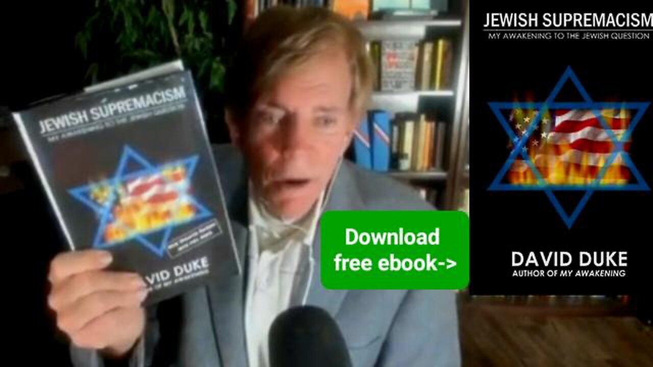 Dr. David Duke on Jewish Supremacism (See link below to download free ebook)