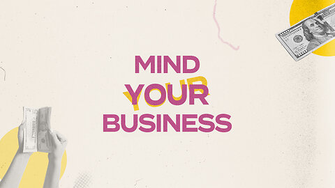 Mind Your Business - Part 4 - "Four choices toward financial blessing" - Pastor Joe Bevelacqua