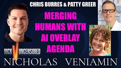Chris & Patty Discuss Merging Humans With AI Overlay Agenda with Nicholas Veniamin