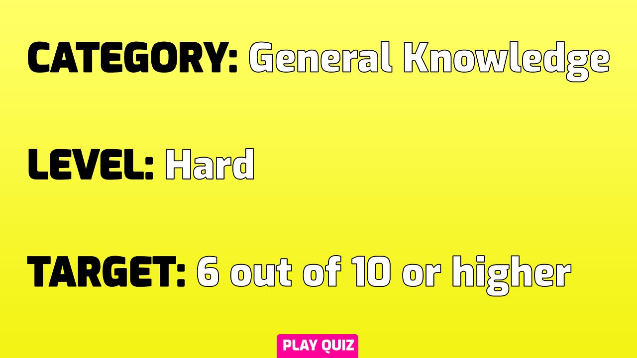 HARD General Knowledge Quiz