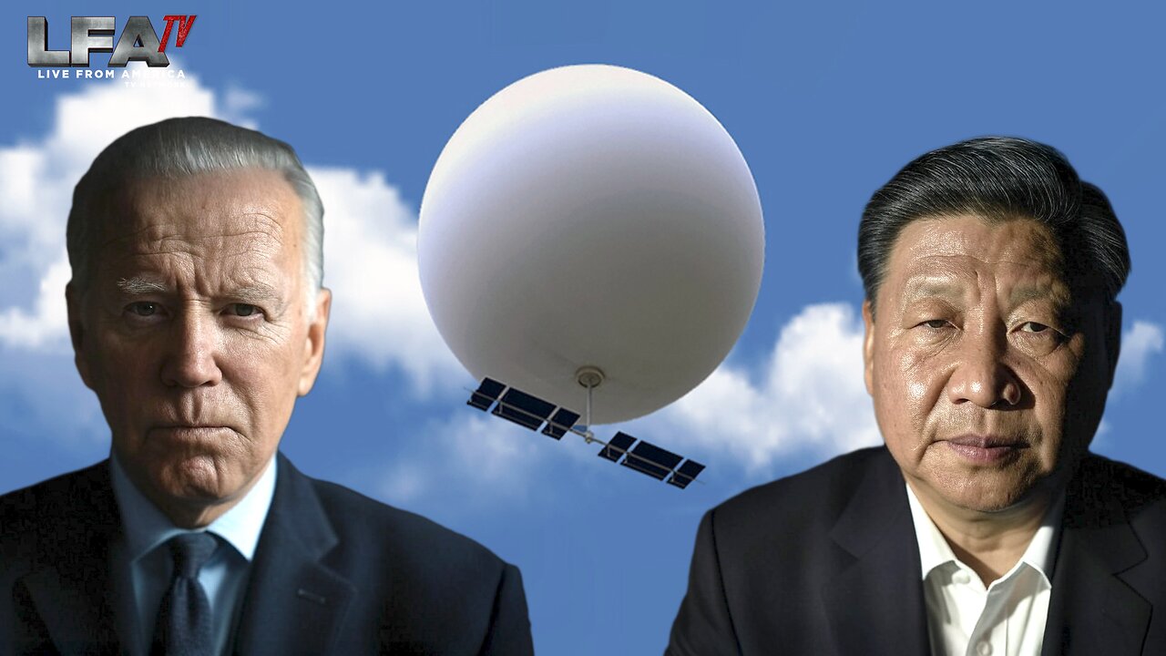 BIDEN & CHINA'S SPY BALLOON LIES!