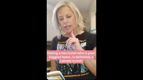 Dating a narcissist who is your biggest hater, is definitely a cannon event!