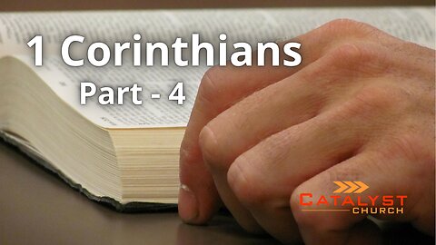 1 Corinthians - Part 4