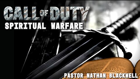 Sep. 14, 2025 | Spiritual Warfare Series | Message #1 | Pastor Nathan Blackwell |