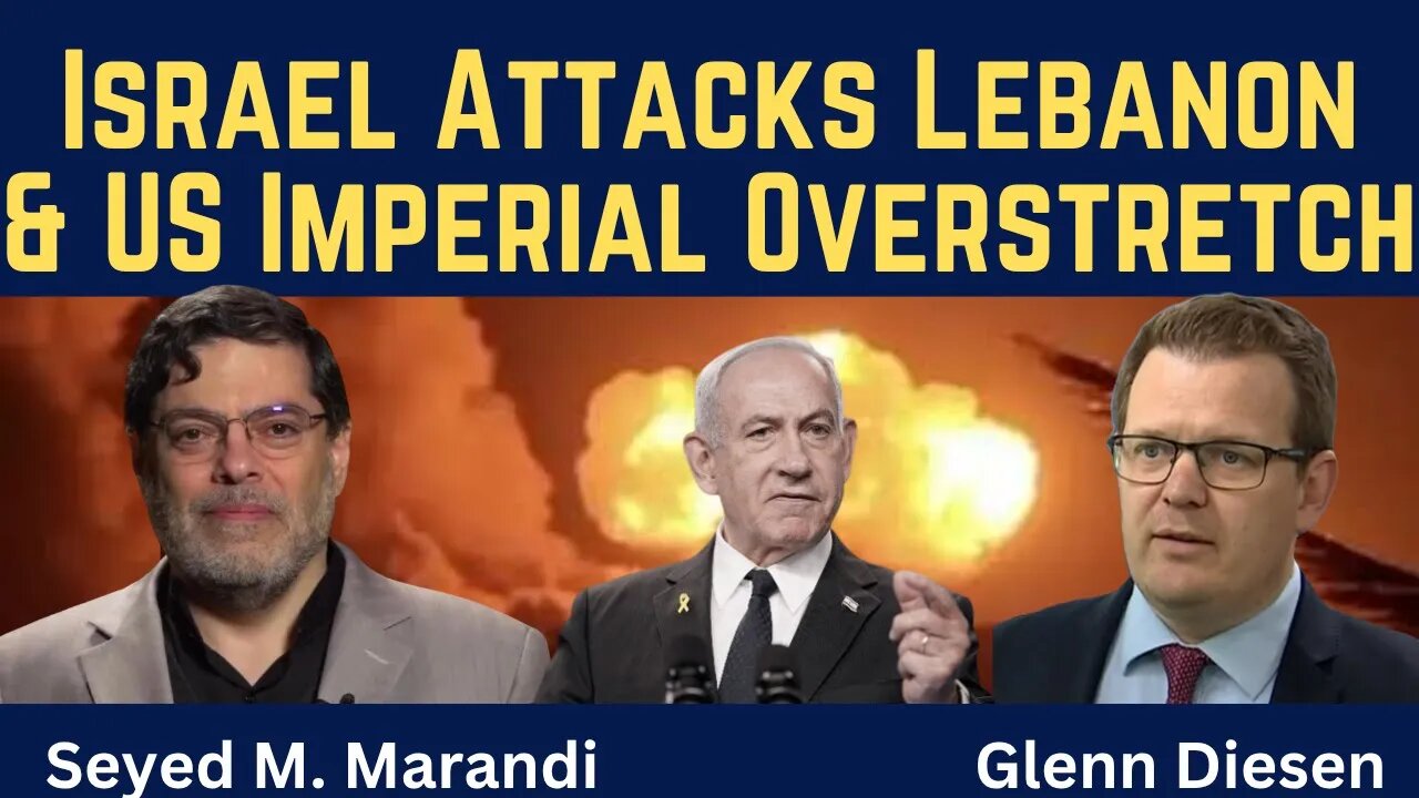 Seyed M. Marandi: Israel's Attack on Lebanon & US Imperial Overstretch