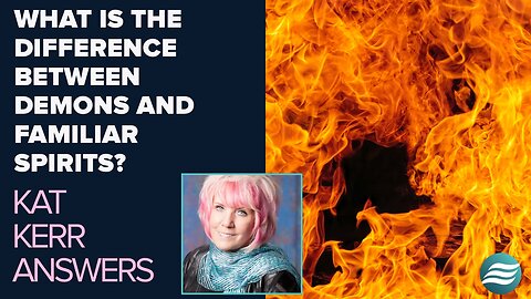 Kat Kerr: What Is The Difference Between Demons And Familiar Spirits? | Sep 3 2025