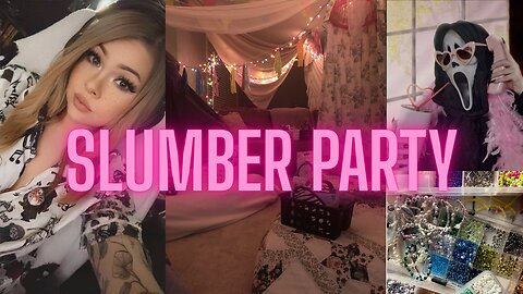 SLUMBER PARTY STREAM || with @Ellieroe