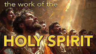 🕊️ THE WORK OF THE HOLY SPIRIT (PART 1) 🔥