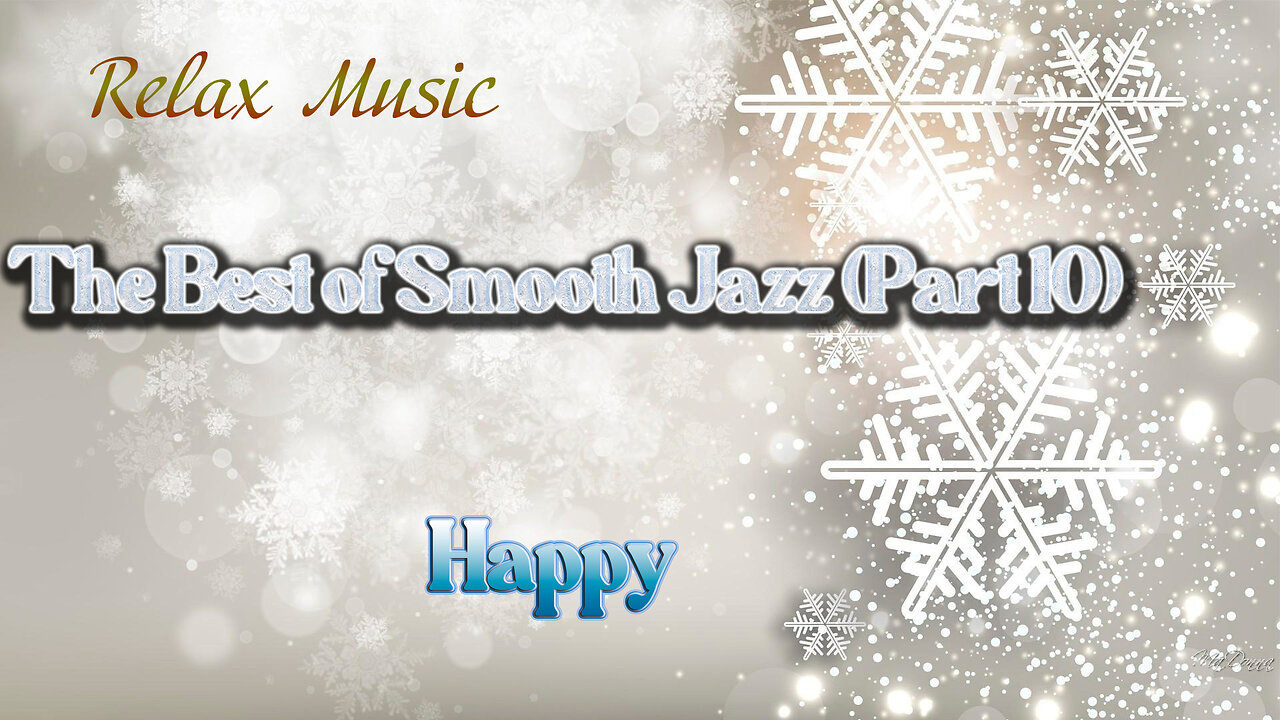 Relax Music: The Best of Smooth Jazz (Part 10) | Happy
