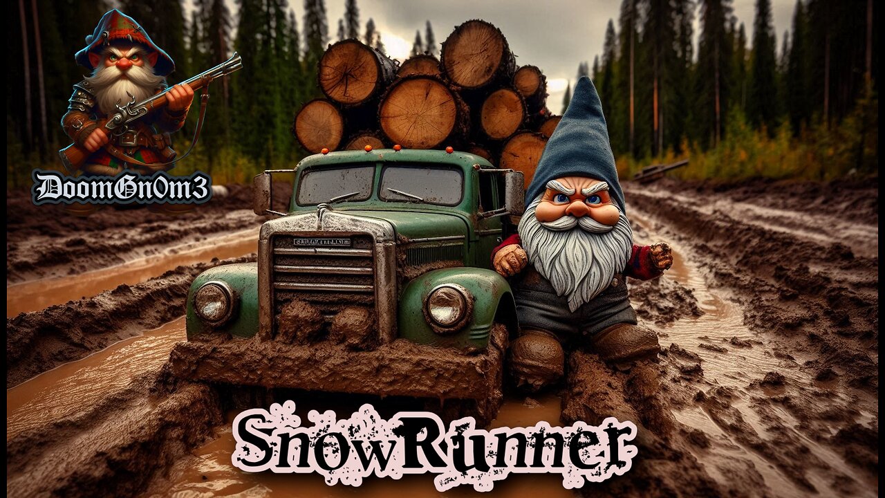Adventures with DoomGnome: SnowRunner, The Muddy Road to 500!