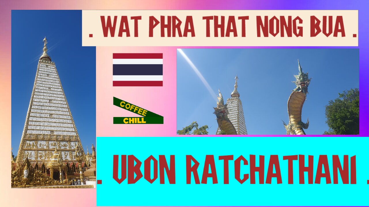Wat Phra That Nong Bua - Buddhist Temple in Ubon Ratchathani, Southern Isaan Thailand อุบลราชธานี TV