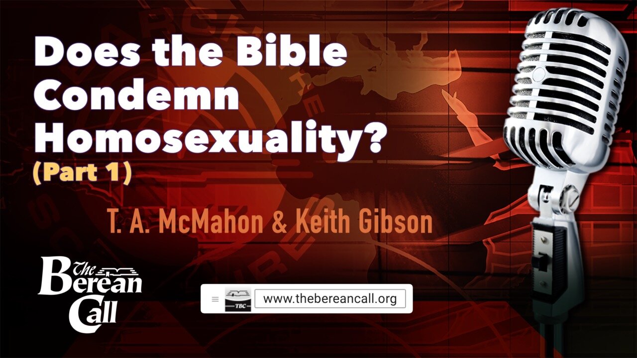 Does the Bible Condemn Homosexuality? with Keith Gibson (Part 1)