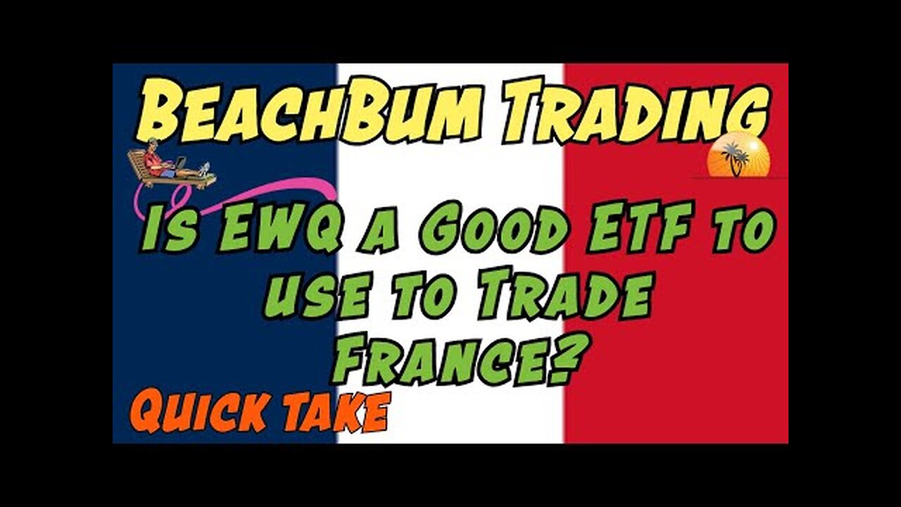 Is EWQ a Good ETF to use to Trade France? | Quick Take