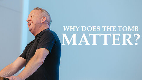Transformed By The Empty Tomb | 1 Corinthians 15:1-11 | Pastor Rob McCoy