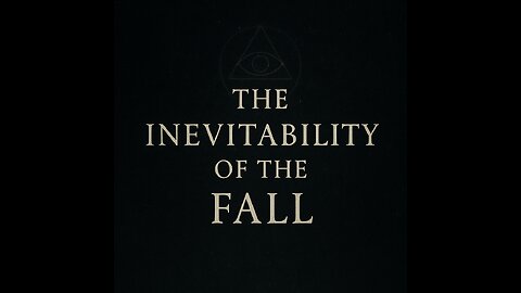 The Inevitability of the Fall
