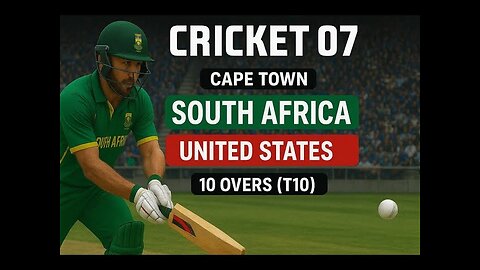 Cricket 07 | South Africa vs United States | T10 Match at Cape Town 🏟️ | Intense Gameplay!