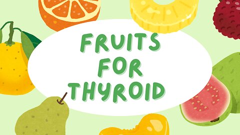 eat fruits to support your thyroid