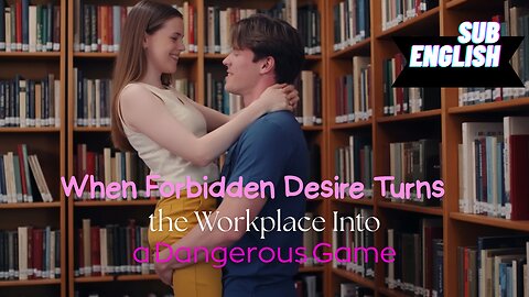When Forbidden Desire Turns the Workplace Into a Dangerous Game!