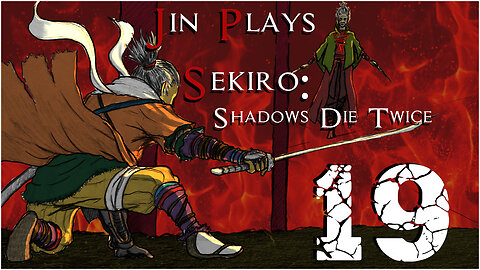 Jin Plays Sekiro: Shadows Die Twice 19