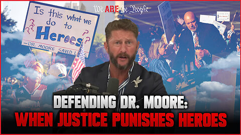 Defending Dr. Moore: When Justice Punishes Heroes