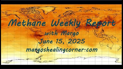 Methane Weekly Report with Margo (June 15, 2025)