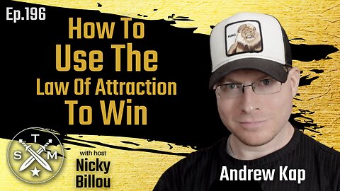 SMP EP196: Andrew Kap - How To Use The Law Of Attraction To Win
