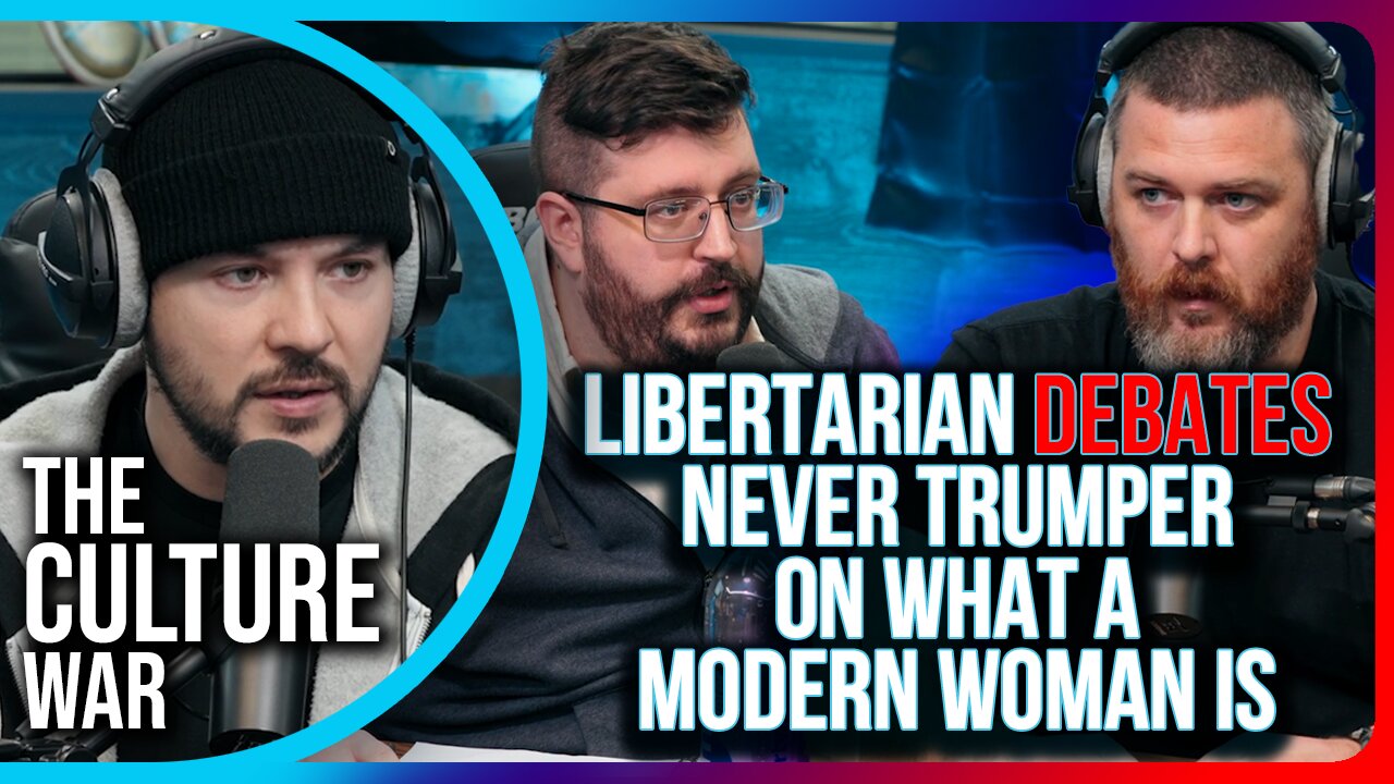Libertarian DEBATES Never Trumper On What A Modern Woman Is