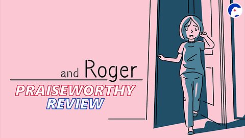 and Roger | Short and sweet and simply lovely | Praiseworthy Review
