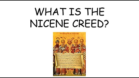 What is the Nicene Creed explained in 1 minute