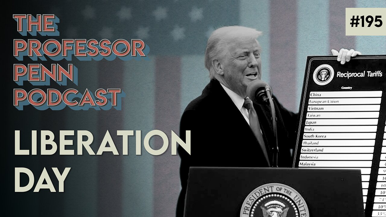 ‼️Don't be Fooled by Tariffs‼️ | LIBERATION DAY w/ Professor Penn | EP195