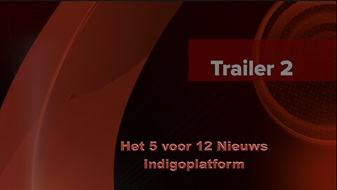 Het 5 voor 12 Nieuws - TRAILER 2 - Indigoplatform