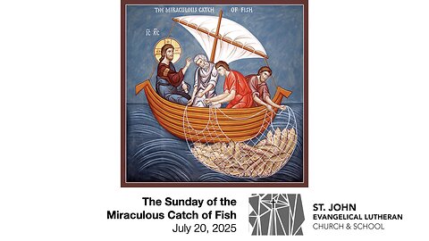 The Sunday of the Miraculous Catch of Fish — July 13, 2025
