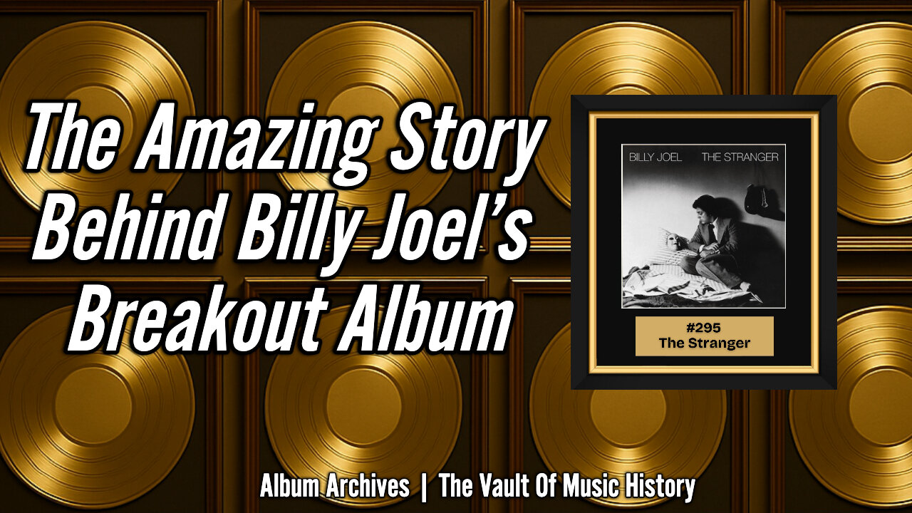 #295 The Amazing Story Behind Billy Joel’s Breakout Album