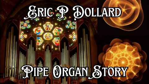 Eric P. Dollard "Pipe Organ Story"