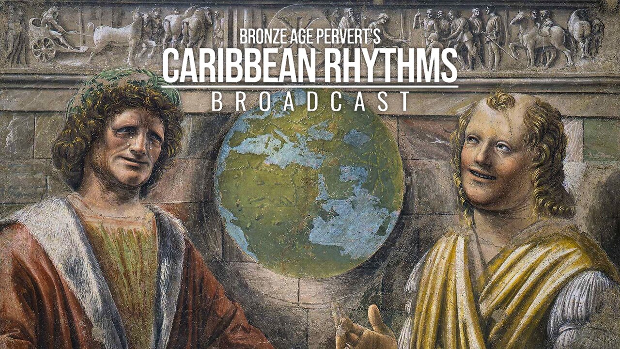 Ep 50 "Heraclitus Man of Power" • Caribbean Rhythms w/ Bronze Age Pervert