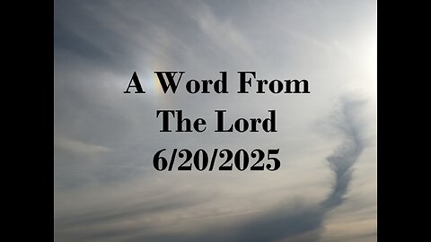 A Word From The Lord Given 6-20-2025