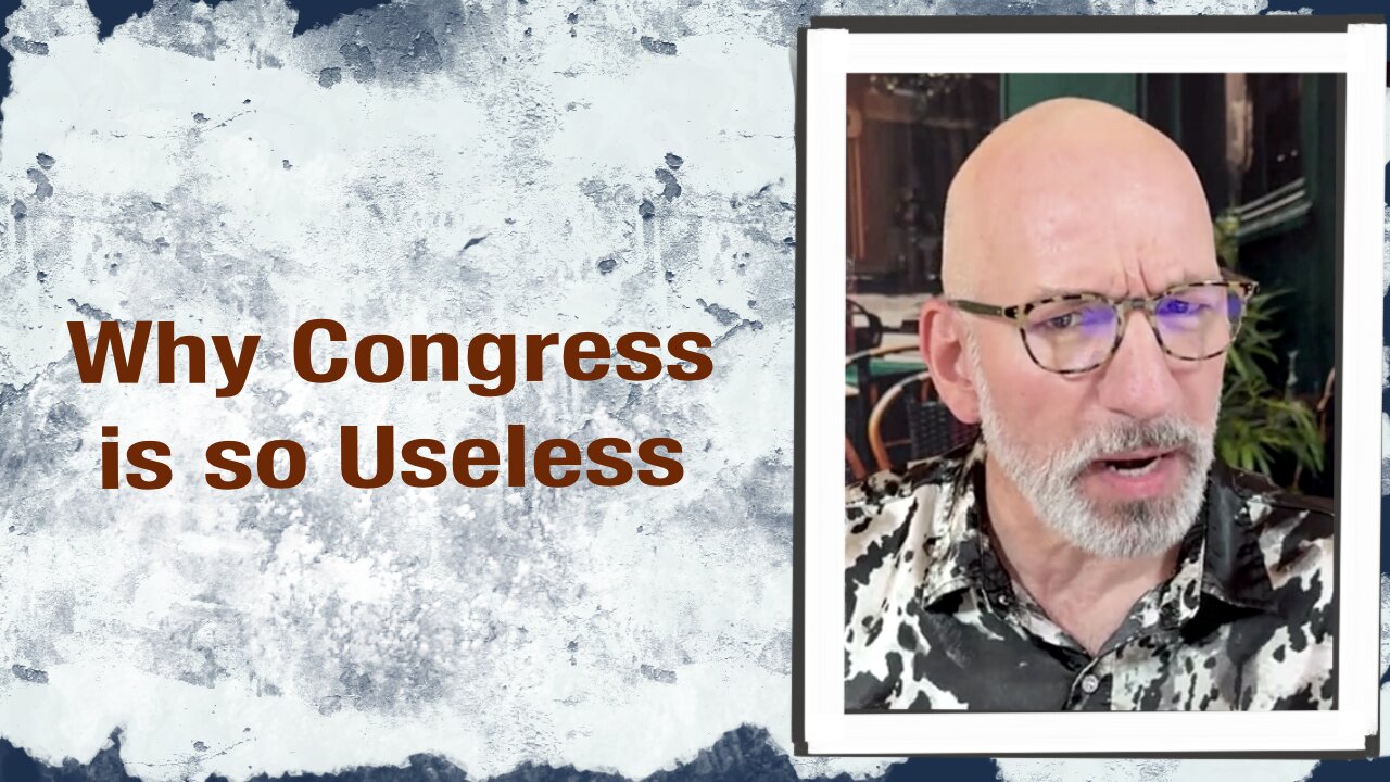 Why Congress is so Useless