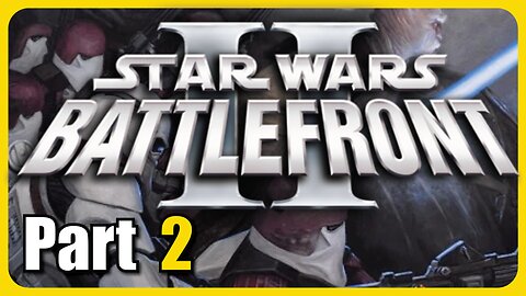 Star Wars Battlefront II (Classic) | Part - 2 "Amongst the Ruins" [Throwback Thursday #17]