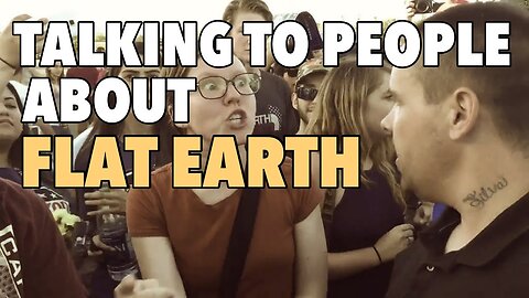 Talking to People about Flat Earth