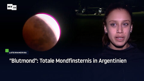 "Blutmond": Totale Mondfinsternis in Argentinien