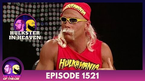 Episode 1521: Hulkster In Heaven
