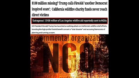 Over $100 MILLION RAISED FOR L.A. FIRE VICTIMS GOES TO NGOs & ACTIVIST GROUPS instead
