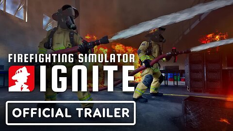 Firefighting Simulator - Ignite – Official Reveal Trailer