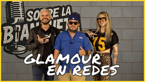 Glamour en redes | Sobre la banqueta 🎙️