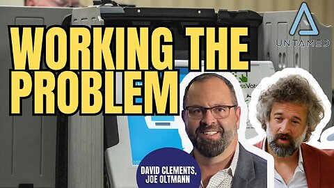 Joe Oltmann Untamed | Guest David Clements | Working The Problem: Election Fraud | 01.09.26