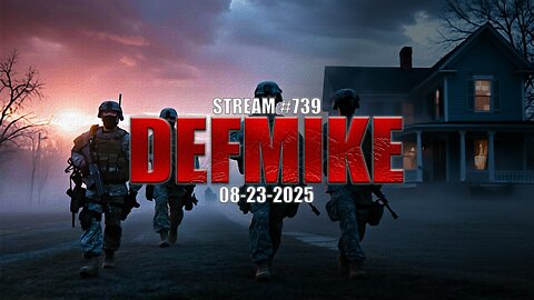 08.23.25 THE DEFMIKE STREAM #739