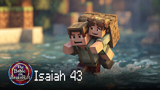Isaiah 43 – You Are Mine | The Bible on BrainRot