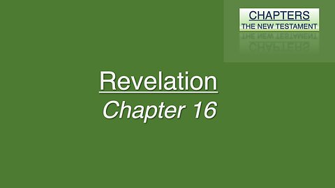 Chapters - Revelation 16